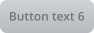 Button text 6